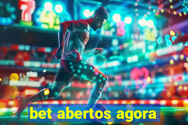 bet abertos agora